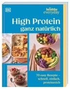 Cover-Bild zum Titel 'Healthy Everyday. High Protein ganz natürlich' von 'Susanna Unsworth, Laura Clark'