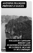 Voyages du capitaine Robert Lade en differentes parties de l'Afrique, de l'Asie et de l'Amérique - Antoine François Prévost D'Exiles