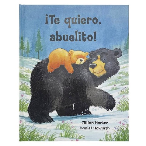 ¡Te Quiero, Abuelito! / I Love You, Grandpa! (Spanish Edition) - Jillian Harker
