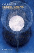 Cover-Bild zum Titel 'Custodire, concepire. Il tempo e l'eccedenza (delle cose)' von 'Carla Gianotti'