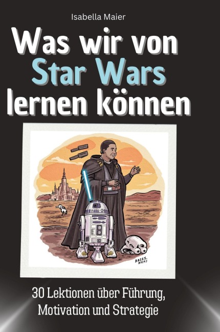 Was wir von Star Wars lernen können - Isabella Maier