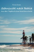 Cover-Bild zum Titel 'SEHNSUCHT NACH BAHIA' von 'Peter Duwe'