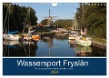 Wassersport Fryslân (Wandkalender 2024 DIN A4 quer), CALVENDO Monatskalender - Carina-Fotografie Carina-Fotografie