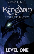 Cover-Bild zum Titel 'Kingdom Level One: LitRPG Epic Fantasy' von 'Adam Drake'
