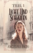 Cover-Bild zum Titel 'Licht und Schatten - Teil 1' von 'Angelina Bach'