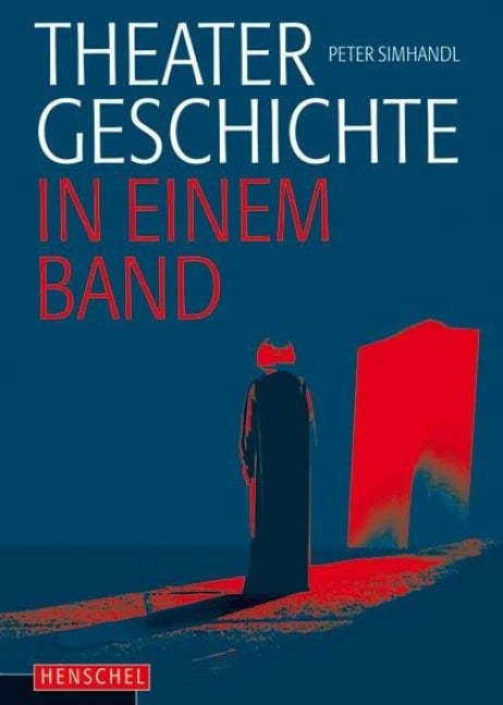 Theatergeschichte in einem Band - Peter Simhandl, Franz Wille, Grit van Dyk