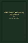 Cover-Bild zum Titel 'Über Kostenberechnung im Tiefbau' von 'Heinrich Eckert'