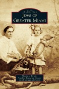 Cover-Bild zum Titel 'Jews of Greater Miami' von 'Marcia Jo Zerivitz, Museum Of Florida Jewish, Jewish Museum of Florida'