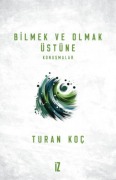 Cover-Bild zum Titel 'Bilmek ve Olmak Üstüne' von 'Turan Koc'