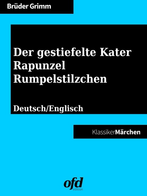 Der gestiefelte Kater - Rapunzel - Rumpelstilzchen - Brüder Grimm