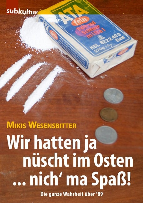 Wir hatten ja nüscht im Osten ... nich' ma Spaß! - Mikis Wesensbitter