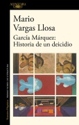 Cover-Bild zum Titel 'García Márquez: Historia de Un Deicidio / Garcia Marquez: Story of a Deicide' von 'Mario Vargas Llosa'