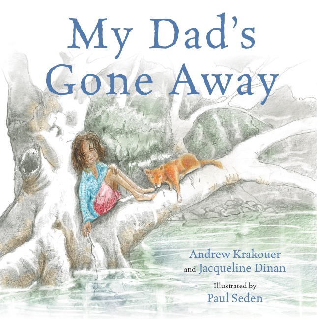 My Dad's Gone Away - Andrew Krakouer, Jacqueline Dinan