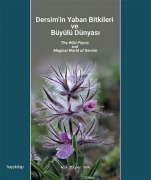 Cover-Bild zum Titel 'Dersimin Yaban Bitkileri ve Büyülü Dünyasi' von 'Ali Tiyar Gök'