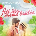 Cover-Bild zum Titel 'Att äta crème brûlée' von 'Stina Jonsson'