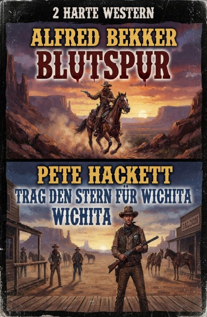 2 Harte Western: Blutspur / Trag den Stern für Wichita - Alfred Bekker, Pete Hackett
