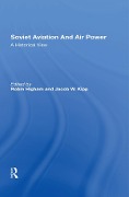 Cover-Bild zum Titel 'Soviet Aviation And Air Power' von 'Robin Higham, Jacob W Kipp'