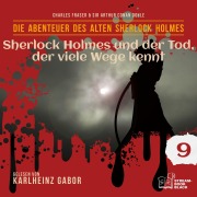 Cover-Bild zum Titel 'Sherlock Holmes und der Tod, der viele Wege kennt (Die Abenteuer des alten Sherlock Holmes, Folge 9)' von 'Arthur Conan Doyle, William K. Stewart'