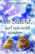 Cover-Bild zum Titel 'Wer Böses tut, darf sich nicht wundern' von 'Petra Mohnes'