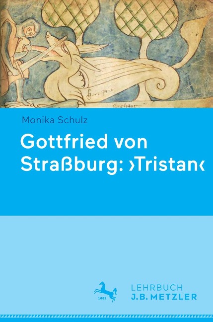 Gottfried von Straßburg: 'Tristan' - Monika Schulz