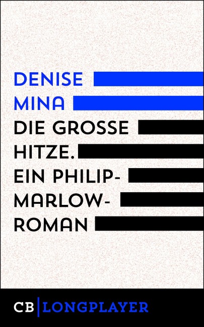 Die große Hitze. Ein Philip-Marlowe-Roman - Denise Mina