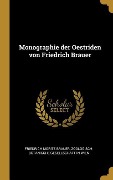 Monographie Der Oestriden Von Friedrich Brauer - Friedrich Moritz Brauer