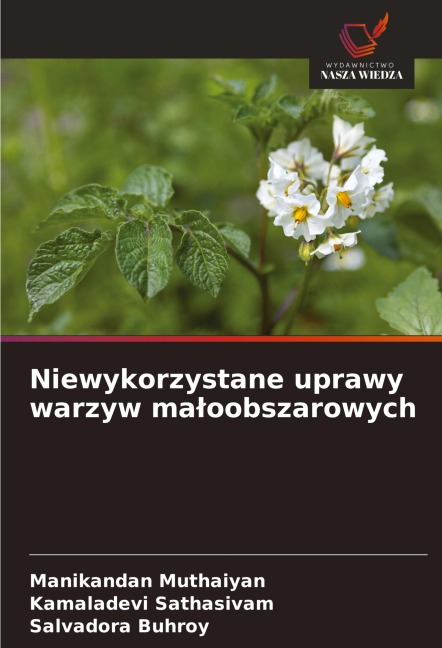 Niewykorzystane uprawy warzyw ma¿oobszarowych - Manikandan Muthaiyan, Kamaladevi Sathasivam, Salvadora Buhroy