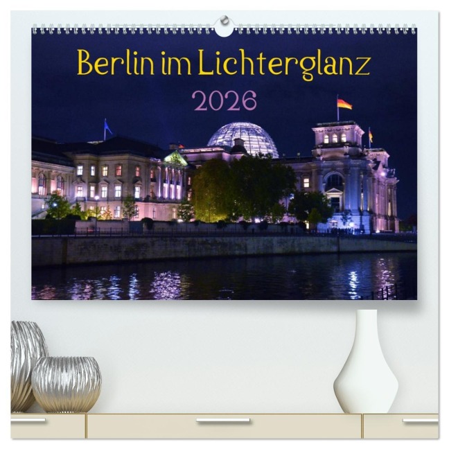 Berlin im Lichterglanz 2026 (hochwertiger Premium Wandkalender 2026 DIN A2 quer), Kunstdruck in Hochglanz - Marianne Drews