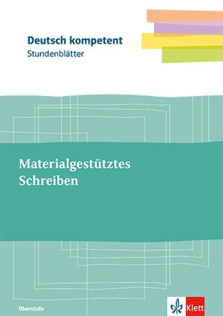 Materialgestütztes Schreiben. Kopiervorlagen mit Unterrichtshilfen Oberstufe - 