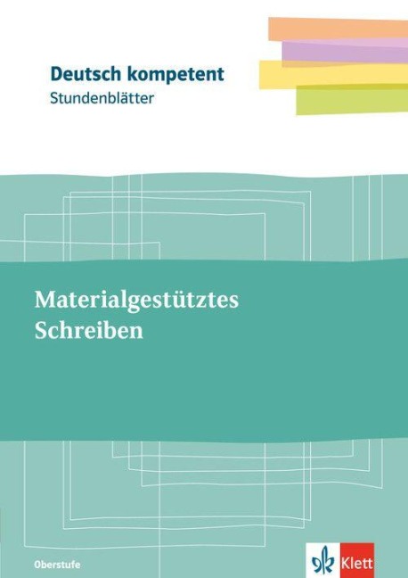 Materialgestütztes Schreiben. Kopiervorlagen mit Unterrichtshilfen Oberstufe - 