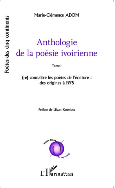 Anthologie de la poésie ivoirienne - Marie-Clémence Adom
