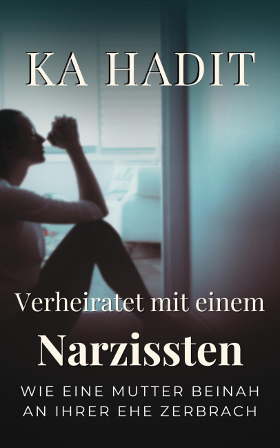 Verheiratet mit einem Narzissten - Ka Hadit