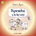 Cover-Bild zum Titel 'Byscocha y la luz azul' von 'Dorinha Aguiar'