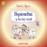 Cover-Bild zum Titel 'Byscocha y la luz azul' von 'Dorinha Aguiar'