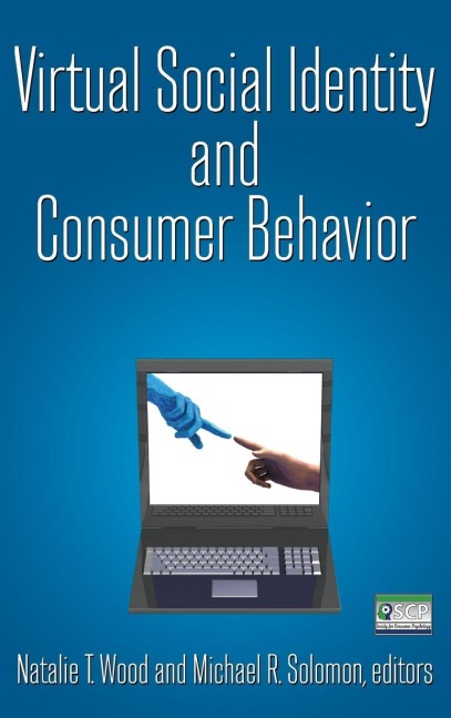 Virtual Social Identity and Consumer Behavior - Natalie T. Wood, Michael R. Solomon