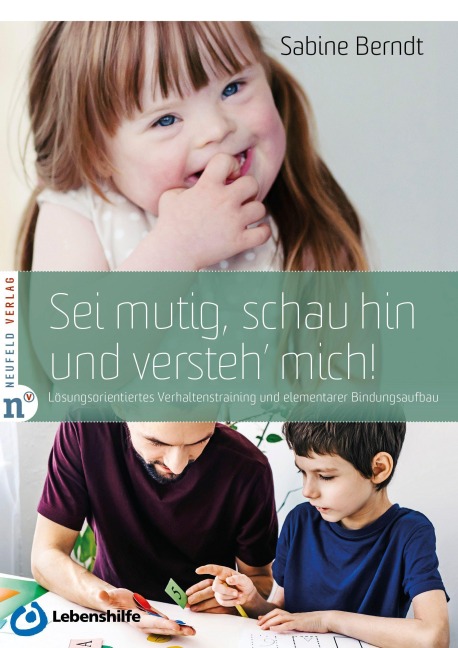 Sei mutig, schau hin und versteh' mich! - Sabine Berndt