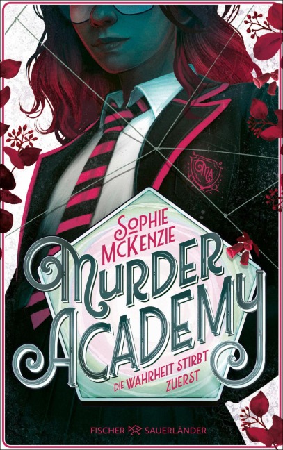 Murder Academy - Die Wahrheit stirbt zuerst - Sophie McKenzie