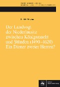 Cover-Bild zum Titel 'Der Landvogt der Niederlausitz zwischen Königsmacht und Ständen (1490-1620) - Ein Diener zweier Herren?' von 'Ludek Brezina'