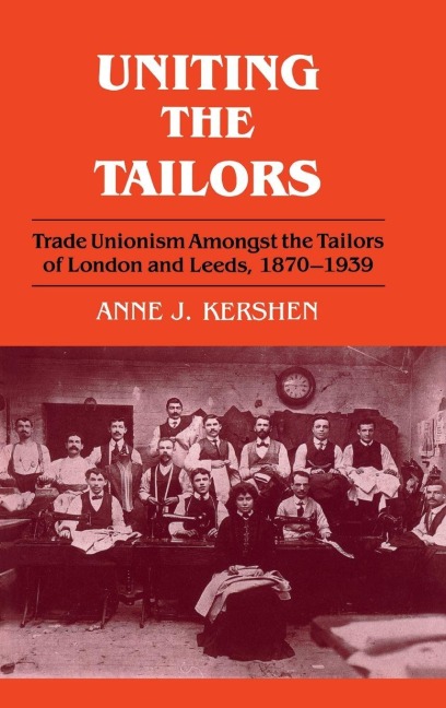 Uniting the Tailors - Anne J. Kershen