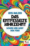 Cover-Bild zum Titel 'Das entfesselte Jahrzehnt' von 'Jens Balzer'