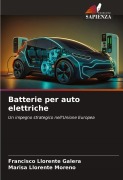 Cover-Bild zum Titel 'Batterie per auto elettriche' von 'Francisco Llorente Galera, Marisa Llorente Moreno'