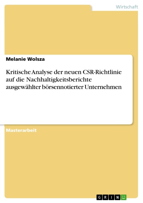 Kritische Analyse der neuen CSR-Richtlinie auf die Nachhaltigkeitsberichte ausgewählter börsennotierter Unternehmen - Melanie Wolsza