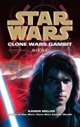 Cover-Bild zum Titel 'Star Wars: Clone Wars Gambit - Siege' von 'Karen Miller'
