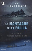 Cover-Bild zum Titel 'Le montagne della follia-Il caso di Charles Dexter Ward' von 'Howard P. Lovecraft'