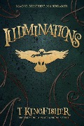 Cover-Bild zum Titel 'Illuminations' von 'T. Kingfisher'