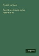 Cover-Bild zum Titel 'Geschichte der deutschen Reformation' von 'Friedrich Von Bezold'
