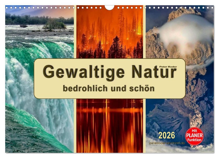 Gewaltige Natur - bedrohlich und schön (Wandkalender 2026 DIN A3 quer), CALVENDO Monatskalender - Peter Roder