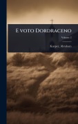 Cover-Bild zum Titel 'E voto Dordraceno' von 'Abraham Kuyper'
