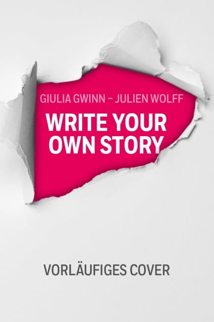 Write your own story - Giulia Gwinn, Julien Wolff