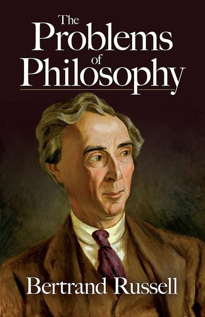 The Problems of Philosophy - Bertrand Russell